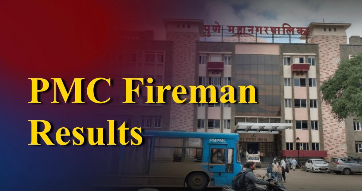 PMC Fireman Recruitment Results  |  Final selection list likely to be released in next 8-10 days!